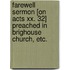 Farewell Sermon [on Acts xx. 32] preached in Brighouse Church, etc.