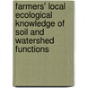 Farmers' Local Ecological Knowledge of Soil and Watershed Functions by Wim Schalenbourg