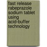 Fast Release Rabeprazole Sodium Tablet Using Acid-Buffer Technology door Mr. Alpesh Patel