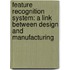 Feature Recognition System: A Link Between Design And Manufacturing