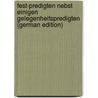 Fest-Predigten Nebst Einigen Gelegenheitspredigten (German Edition) by Caspar Lavater Johann