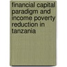 Financial Capital Paradigm and Income Poverty Reduction in Tanzania by Nicas Nibengo