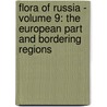 Flora of Russia - Volume 9: The European Part and Bordering Regions door Tzvelev N.N.