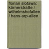 Florian Slotawa: Körnerstraße / Wilhelmshofallee / Hans-Arp-Allee by Oliver Kornhoff