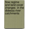 Flow Regime and Land Cover Changes  In the Didessa River Catchments door Bizuneh Admassu Sima
