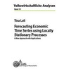 Forecasting Economic Time Series Using Locally Stationary Processes by Tina Loll