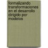 Formalizando Transformaciones en el Desarrollo Dirigido por Modelos