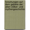 Forschungen Auf Dem Gebiete Der Alten Völker- Und Mythengeschichte door Gottfried Muys