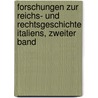 Forschungen Zur Reichs- Und Rechtsgeschichte Italiens, Zweiter Band door Julius Ficker