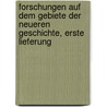 Forschungen auf dem Gebiete der neueren Geschichte, Erste Lieferung door Karl August Müller