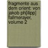 Fragmente Aus Dem Orient: Von Jakob Ph[ilipp] Fallmerayer, Volume 2