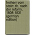 Freiherr Vom Stein: Th. Nach Der Reform, 1808-1831 (German Edition)