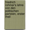 Friedrich Rohmer's Lehre von den politischen Parteien, Erster Theil door Friedrich Rohmer