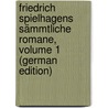 Friedrich Spielhagens Sämmtliche Romane, Volume 1 (German Edition) by Spielhagen Friedrich