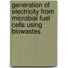 Generation Of Electricity From Microbial Fuel Cells Using Biowastes door Pranab Barua