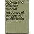 Geology and Offshore Mineral Resources of the Central Pacific Basin
