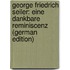 George Friedrich Seiler: Eine Dankbare Reminiscenz (German Edition)