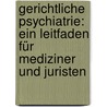 Gerichtliche Psychiatrie: Ein Leitfaden für Mediziner und Juristen door Cramer August
