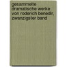 Gesammelte Dramatische Werke von roderich Benedir, zwanzigster Band door Roderich Benedix