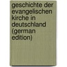 Geschichte Der Evangelischen Kirche in Deutschland (German Edition) door Rocholl Rudolf