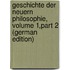 Geschichte Der Neuern Philosophie, Volume 1,part 2 (German Edition)