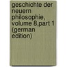 Geschichte Der Neuern Philosophie, Volume 8,part 1 (German Edition) door Fischer Kuno
