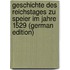 Geschichte Des Reichstages Zu Speier Im Jahre 1529 (German Edition)