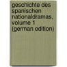 Geschichte Des Spanischen Nationaldramas, Volume 1 (German Edition) door Schaeffer Adolf