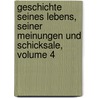 Geschichte Seines Lebens, Seiner Meinungen Und Schicksale, Volume 4 door Carl Friedrich Bahrdt
