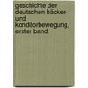 Geschichte der deutschen Bäcker- und Konditorbewegung, Erster Band by D. Ullmann
