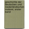 Geschichte der deutschen und niederländischen Malerei, Erster Band by Heinrich Gustav Hotho