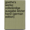 Goethe's Werke: Vollständige Ausgabe Letzter Hand (German Edition) door Johann Goethe