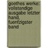 Goethes Werke: Vollstandige Ausgabe letzter hand, Fuenfzigster Band