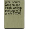 Great Source Write Source Inside Writing: Package of 5 Grade 6 2003 door Pattrick Sebranek