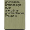 Griechische Archaeologie Oder Alterthümer Griechenlandes, Volume 3 door John Potter