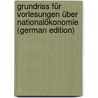 Grundriss für Vorlesungen über Nationalökonomie (German Edition) door Held Adolf
