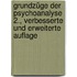 Grundzüge der Psychoanalyse 2., verbesserte und erweiterte Auflage