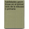 Habilidades Geom Tricas En El Primer Ciclo de La Educaci N Primaria door Jorge Luis Le N. Gonz Lez