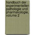 Handbuch Der Experimentellen Pathologie Und Pharmakologie, Volume 2