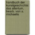 Handbuch Der Kunstgeschichte: Das Altertum, Bearb. Von A. Michaelis