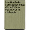 Handbuch Der Kunstgeschichte: Das Altertum, Bearb. Von A. Michaelis by Anton Springer