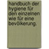 Handbuch der Hygiene für den Einzelnen wie für eine Bevölkerung. by Friedrich Oesterlen