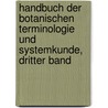 Handbuch der botanischen Terminologie und Systemkunde, Dritter Band by Gottl[Ieb] Wilhelm Bischoff