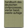Handbuch des deutschen Civilprozesses, vierter Band, zweite Auflage door Johann Adam Seuffert