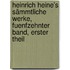 Heinrich Heine's Sämmtliche Werke, fuenfzehnter Band, erster Theil