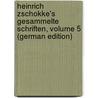 Heinrich Zschokke's Gesammelte Schriften, Volume 5 (German Edition) door Zschokke Heinrich
