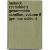 Heinrich Zschokke's Gesammelte Schriften, Volume 6 (German Edition) door Zschokke Heinrich