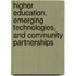 Higher Education, Emerging Technologies, and Community Partnerships