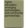 Higher Education, Emerging Technologies, and Community Partnerships by Melody A. Bowdon