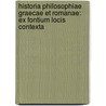 Historia Philosophiae Graecae et Romanae: Ex Fontium Locis Contexta door Ritter Heinrich